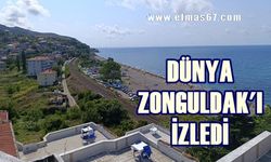 Dünya Zonguldak'ı izledi!