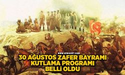 30 Ağustos Zafer Bayramı kutlama programı belli oldu