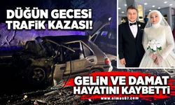 Düğün gecesi trafik kazası: Gelin ve damat hayatını kaybetti