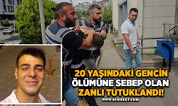 20 yaşındaki gencin ölümüne sebep olan zanlı tutuklandı