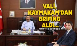 Vali, Kaymakam'dan brifing aldı..