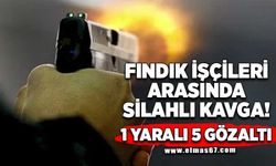 Fındık işçileri arasında silahlı kavga: 1 yaralı, 5 gözaltı