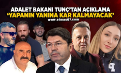 Adalet Bakanı Tunç'tan açıklama: Yapanın yanına kar kalmayacak!