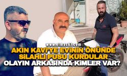 Akın Kavi'ye evinin önünde silahlı pusu kurdular... Olayın arkasında kimler var?