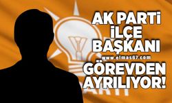 Ak Parti ilçe başkanı görevden ayrılıyor!