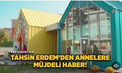 Tahsin Erdem'den anneler için müjdeli haber