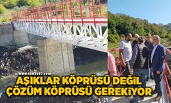 Aşıklar Köprüsü değil, çözüm köprüsü gerekiyor