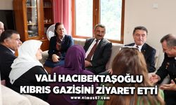 Vali Hacıbektaşoğlu, Kıbrıs gazisini ziyaret etti