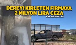 Dereyi kirleten firmaya 2 milyon lira ceza