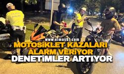 Motosiklet kazaları alarm veriyor: Denetimler artıyor!