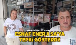 Esnaf Enerji Sa'ya tepki gôsterdi