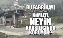 Bu fabrikayı kimler neyin karşılığında koruyor?