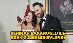 Perihan Rakanoğlu ile Berk Gülerler evlendi