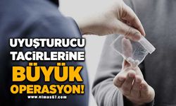 Uyuşturucu tacirlerine büyük operasyon