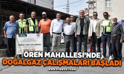 ÖREN MAHALLESİ’NDE DOĞALGAZ ÇALIŞMALARI BAŞLADI