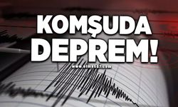 Komşuda deprem!