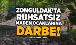 Zonguldak'ta ruhsatsız maden ocaklarına darbe