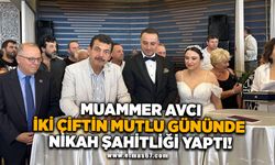 Muammer Avcı iki çiftin mutlu gününde nikah şahitliği yaptı!