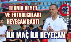 İlk maç ilk heyecan: Teknik heyet-futbolcular sabırsız!