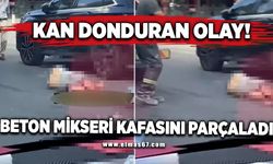 Kan donduran anlar! Beton mikseri bir kişiyi ezdi: "Kafası parçalandı..."