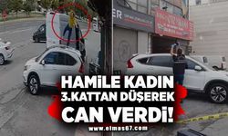 Hamile kadın 3. kattan düşerek can verdi!