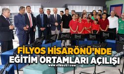 FİLYOS HİSARÖNÜ'NDE EĞİTİM ORTAMLARI AÇILIŞI