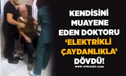 Kendisini muayene eden doktoru "elektrikli çaydanlık" ile dövdü