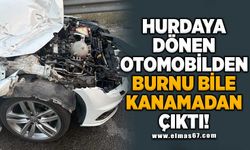 Hurdaya dönen otomobilden burnu bile kanamadan çıktı