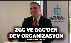 ZGC VE GGC’DEN DEV ORGANİZASYON