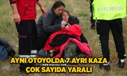 Aynı otoyol da 7 ayrı kaza: 7 yaralı