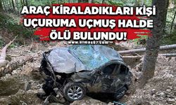 Araç kiraladıkları kişi otomobille, uçuruma uçmuş halde ölü bulundu!