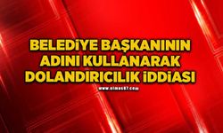 Belediye başkanının ismini kullanarak dolandırıcılık iddiası