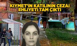 Kıymet'in katilinin cezai ehliyeti tam çıktı