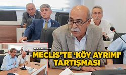 Meclis’te ‘köy ayrımı’ tartışması