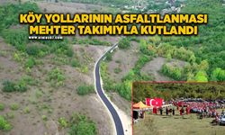 Köy yollarının asfaltlanmasını mehter takımıyla kutladılar