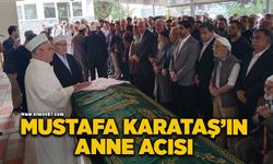 Mustafa Karataş'ın anne acısı