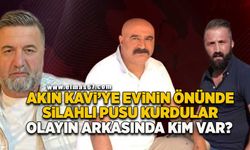 Akın Kavi'ye evinin önünde silahlı pusu kurdular... Olayın arkasında kimler var?