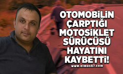 Otomobilin çarptığı motosiklet sürücüsü hayatını kaybetti!