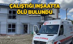 Çalıştığı inşaatta ölü bulundu