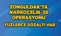 Zonguldak’ta “Narkoçelik-38” operasyonu