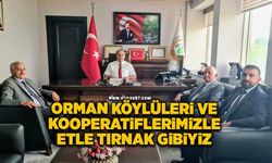 "Orman köylülerimiz ve kooperatiflerimizle etle tırnak gibiyiz"