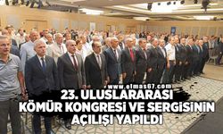 23. ULUSLARARASI KÖMÜR KONGRESİ VE SERGİSİNİN AÇILIŞI YAPILDI