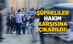 Şüpheler hakim karşısına çıkarıldı!