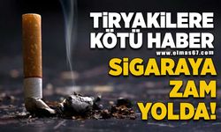 Tiryakilere kötü haber! Sigaraya zam yolda