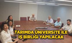 Tarımda üniversite ile iş birliği yapılacak