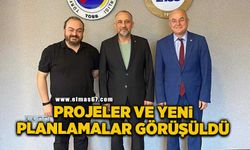 Projeler ve planlanan yeni çalışmalar görüşüldü