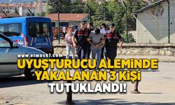 Uyuşturucu aleminde yakalanan 3 kişi tutuklandı