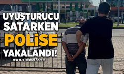 Uyuşturucu madde satarken polise yakalandı!