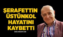 Şerafettin Üstünkol hayatını kaybetti