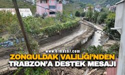 Zonguldak Valiliği'nden Trabzon’a Destek Mesajı